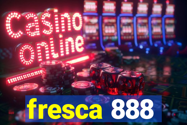 fresca 888