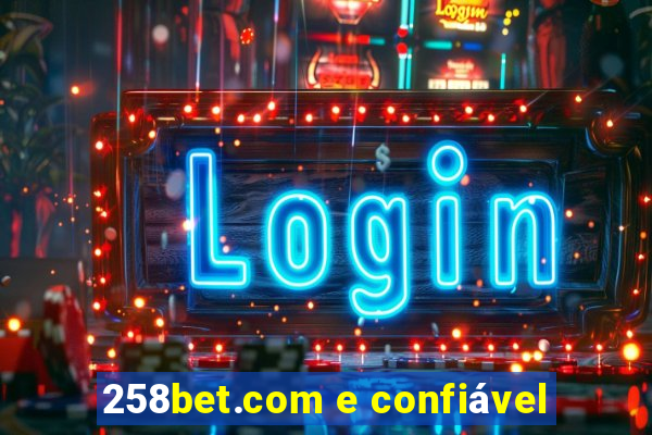 258bet.com e confiável