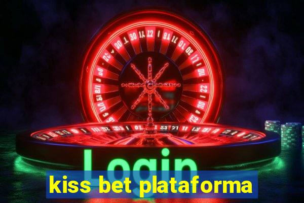 kiss bet plataforma