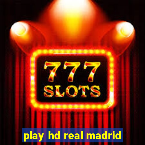 play hd real madrid