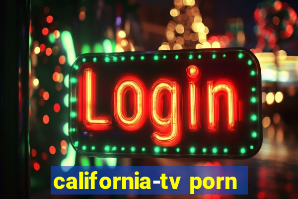 california-tv porn