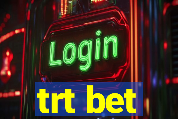 trt bet