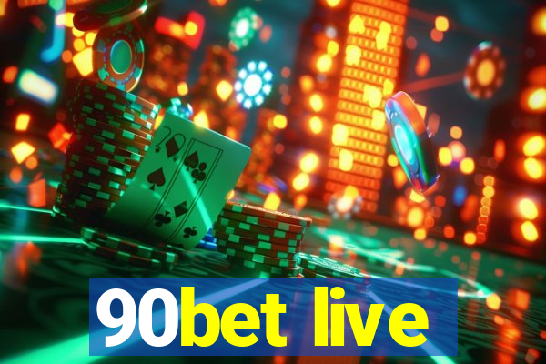 90bet live