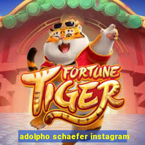 adolpho schaefer instagram