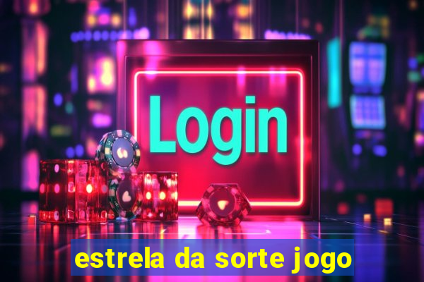 estrela da sorte jogo