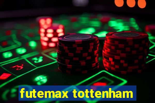 futemax tottenham