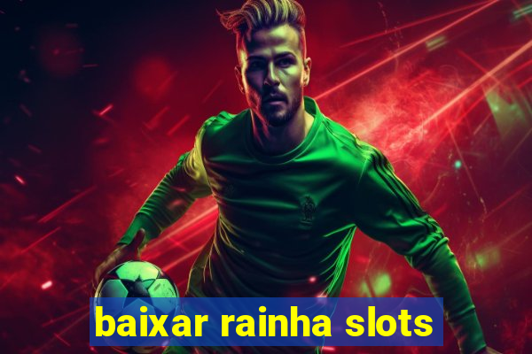 baixar rainha slots