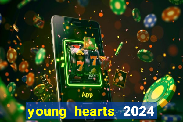 young hearts 2024 assistir online grátis