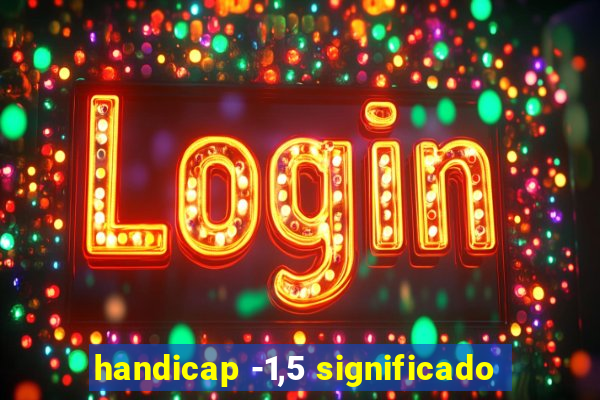 handicap -1,5 significado