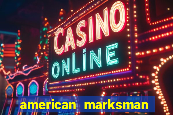 american marksman apk dinheiro infinito