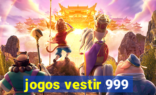 jogos vestir 999