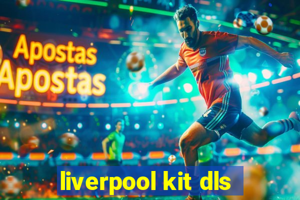 liverpool kit dls