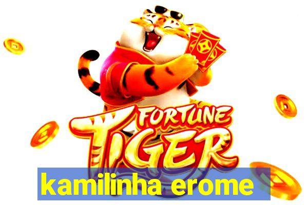 kamilinha erome