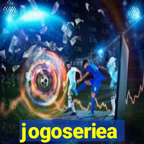 jogoseriea