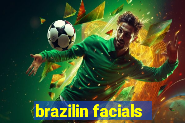 brazilin facials