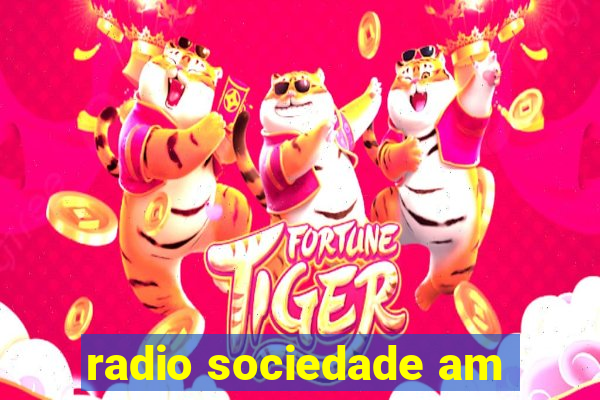 radio sociedade am