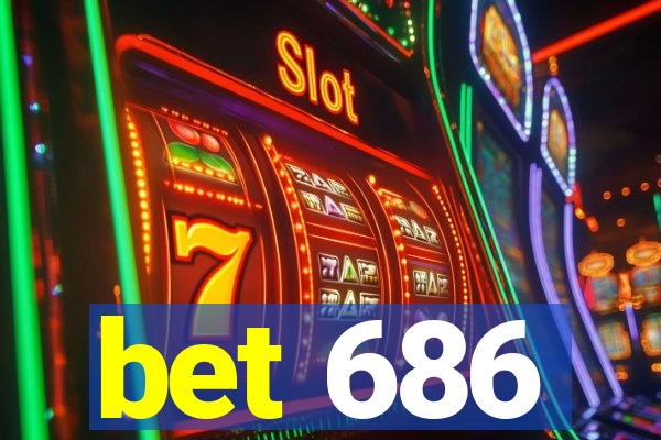 bet 686