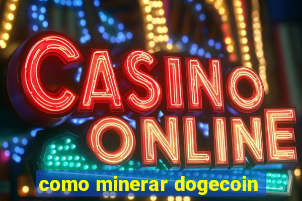 como minerar dogecoin