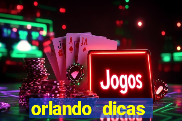 orlando dicas reclame aqui