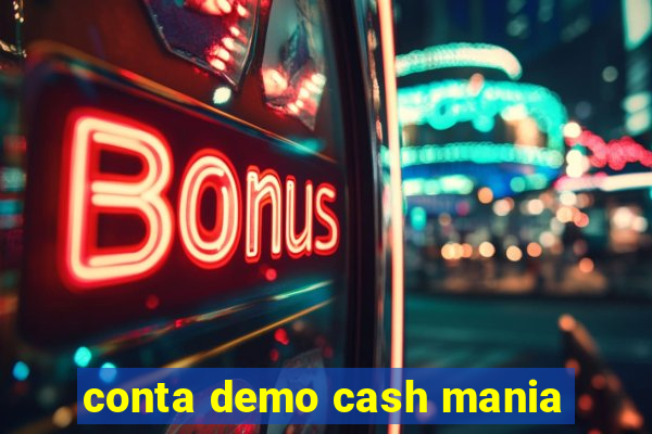 conta demo cash mania