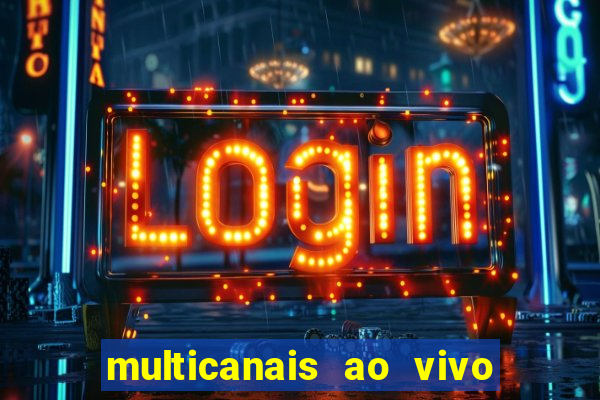 multicanais ao vivo jogo do flamengo