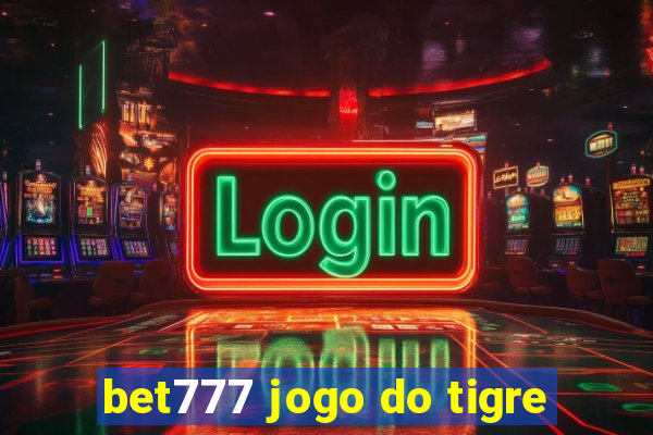 bet777 jogo do tigre