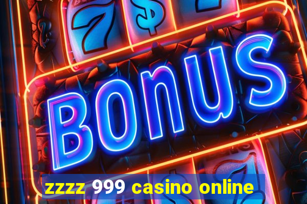 zzzz 999 casino online