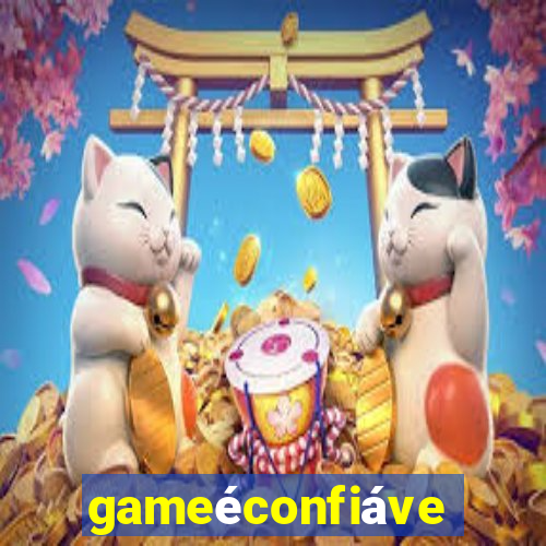 gameéconfiável