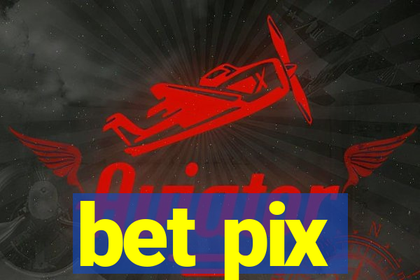 bet pix