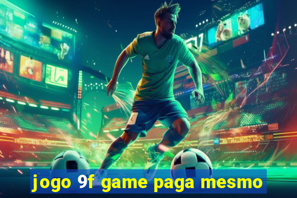 jogo 9f game paga mesmo