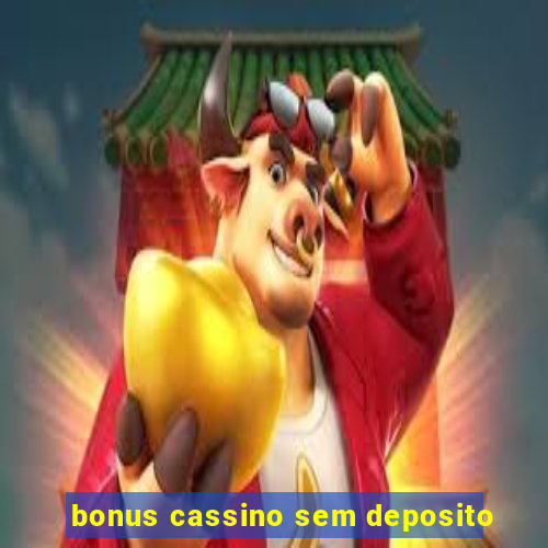 bonus cassino sem deposito