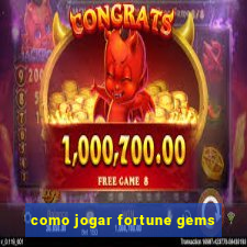 como jogar fortune gems