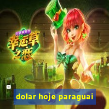 dolar hoje paraguai