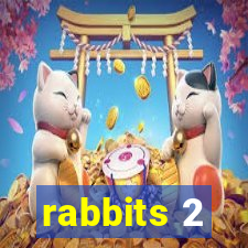 rabbits 2