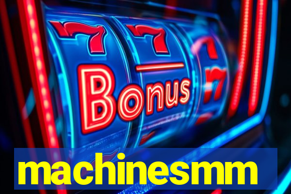 machinesmm