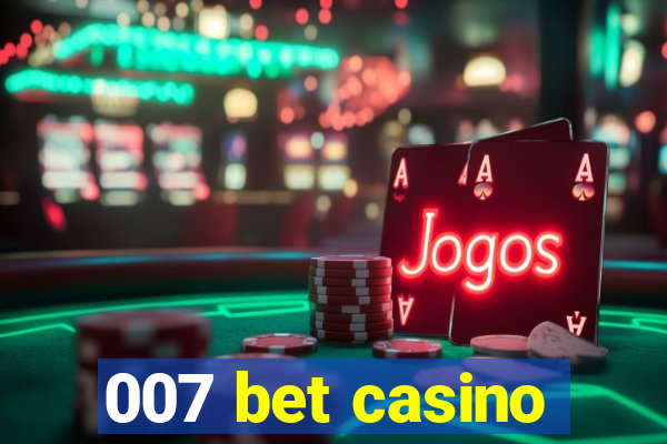 007 bet casino