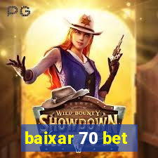 baixar 70 bet