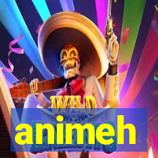 animeh