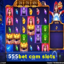 555bet com slots