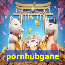 pornhubgane