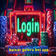 baixar galera bet app