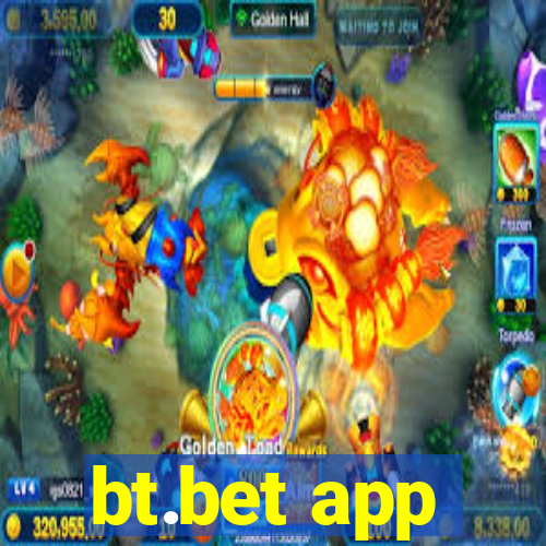 bt.bet app