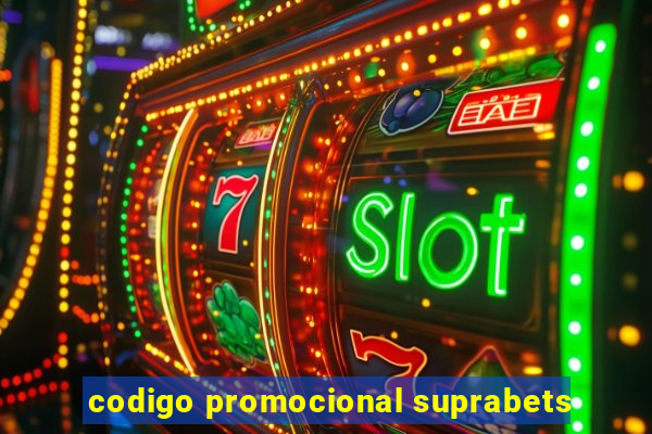 codigo promocional suprabets