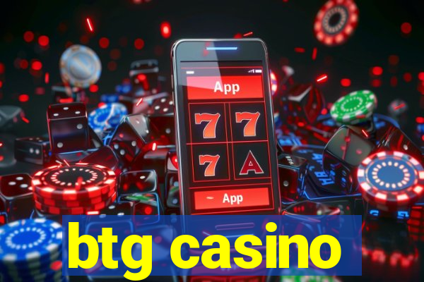 btg casino