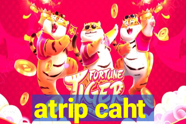 atrip caht