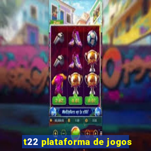 t22 plataforma de jogos