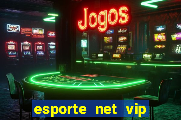 esporte net vip bet apostas