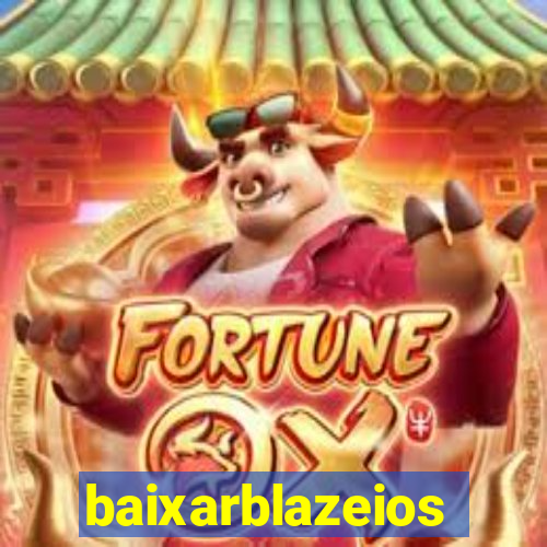 baixarblazeios