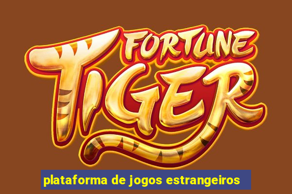 plataforma de jogos estrangeiros