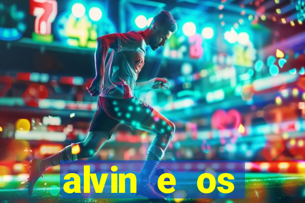 alvin e os esquilos redecanais